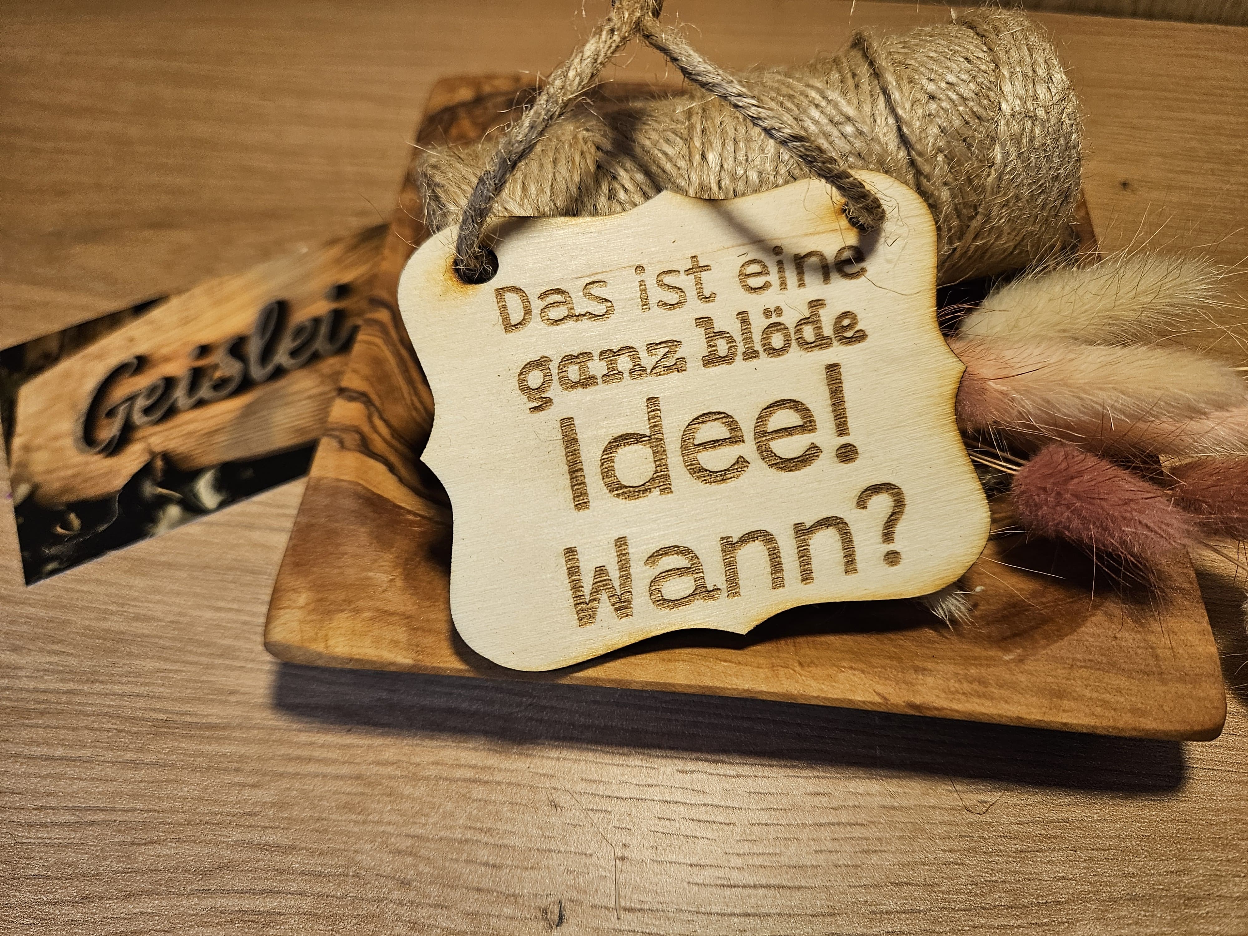 Spruchschildchen - Das ist eine blöde Idee