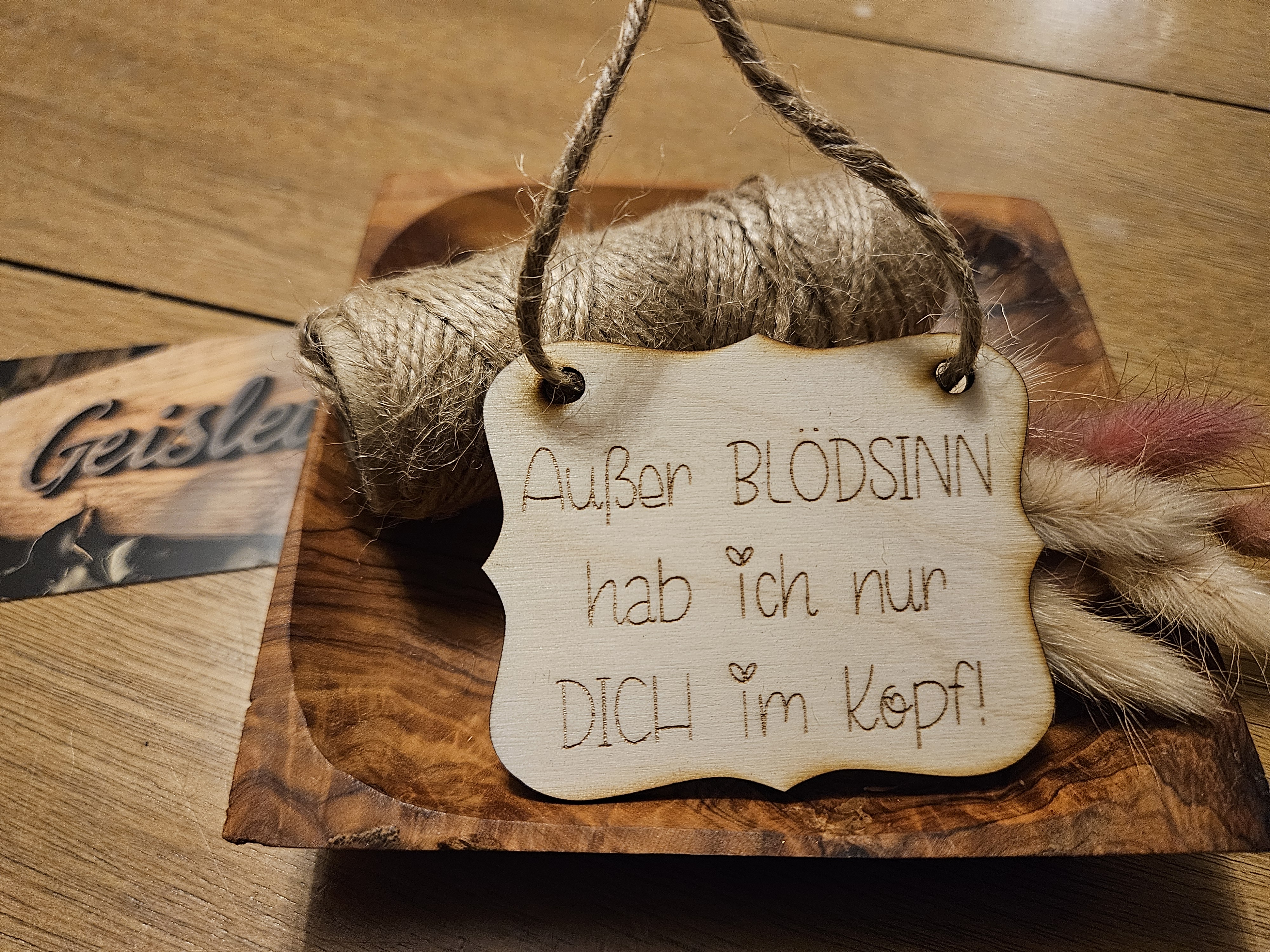 Spruchschildchen - Blödsinn- nur dich im Kopf