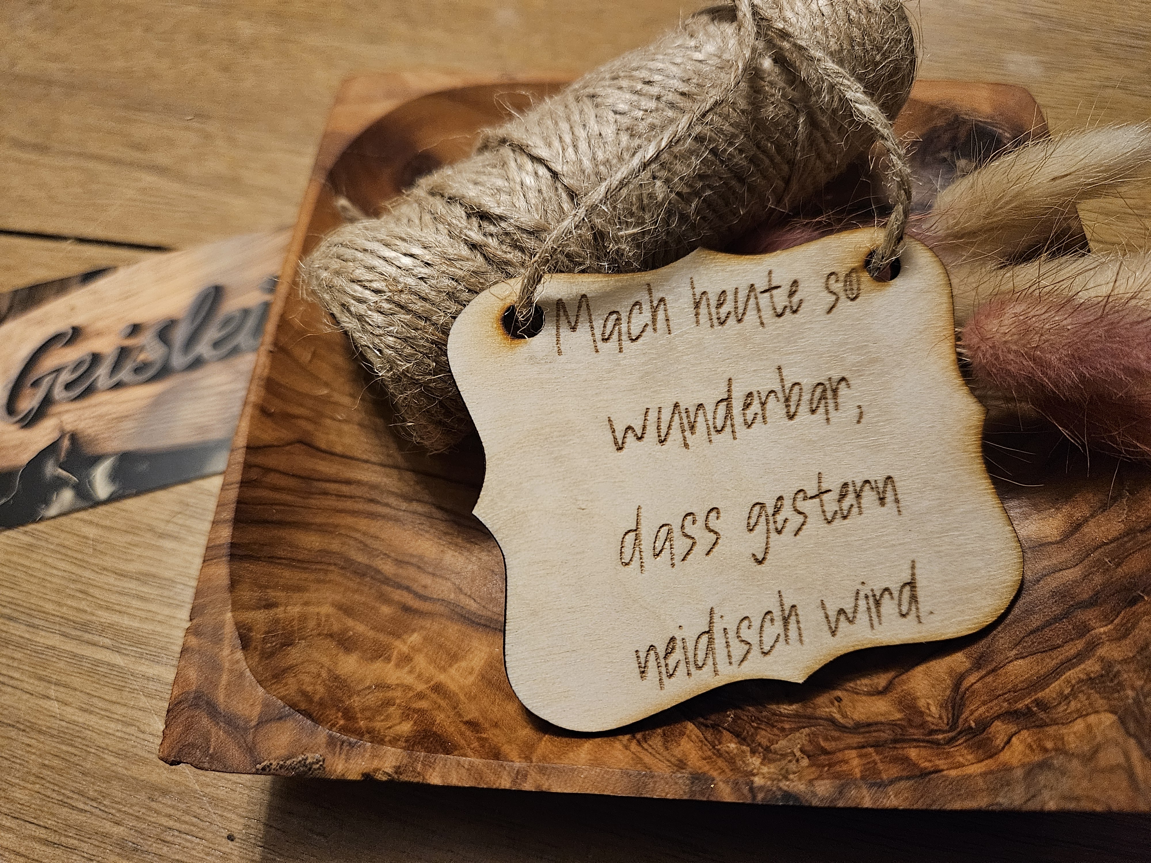 Spruchschildchen - das gestern neidisch wird