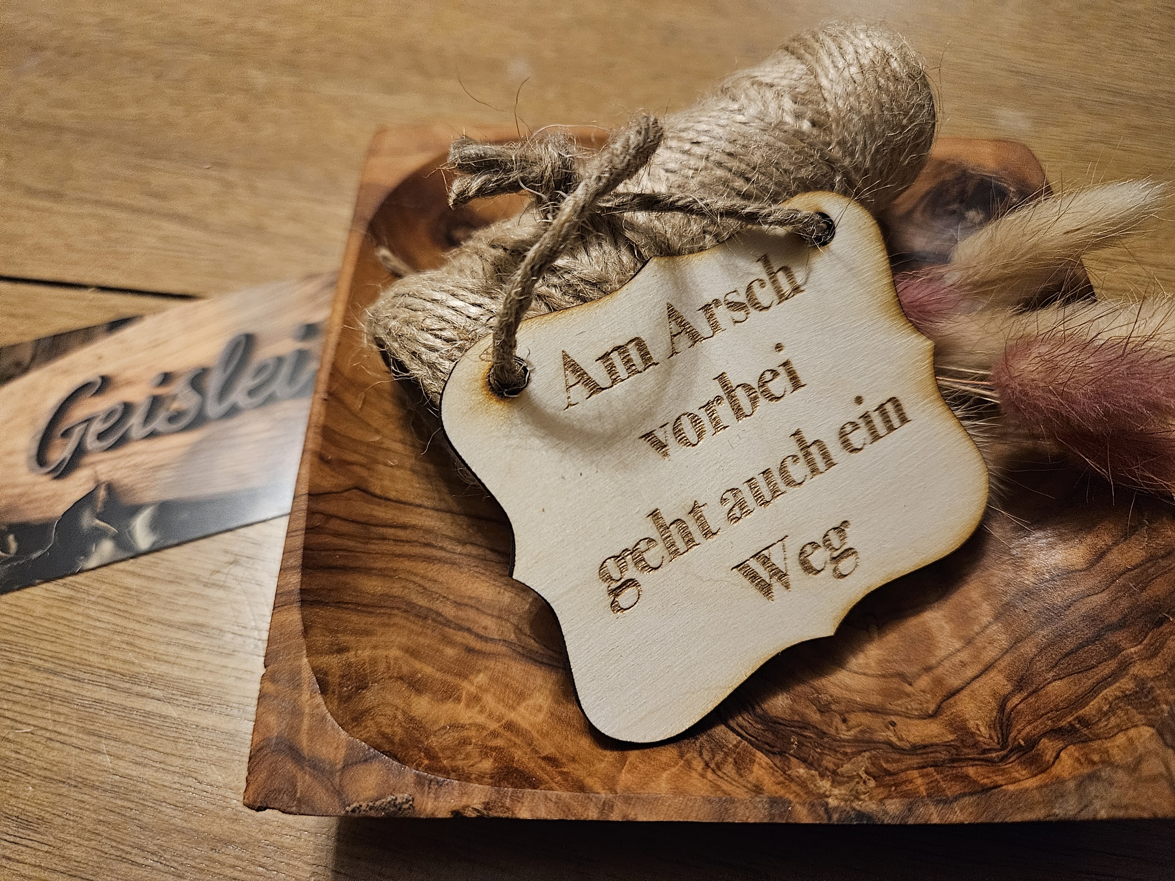 Spruchschildchen - Am Arsch vorbei geht auch ein Weg