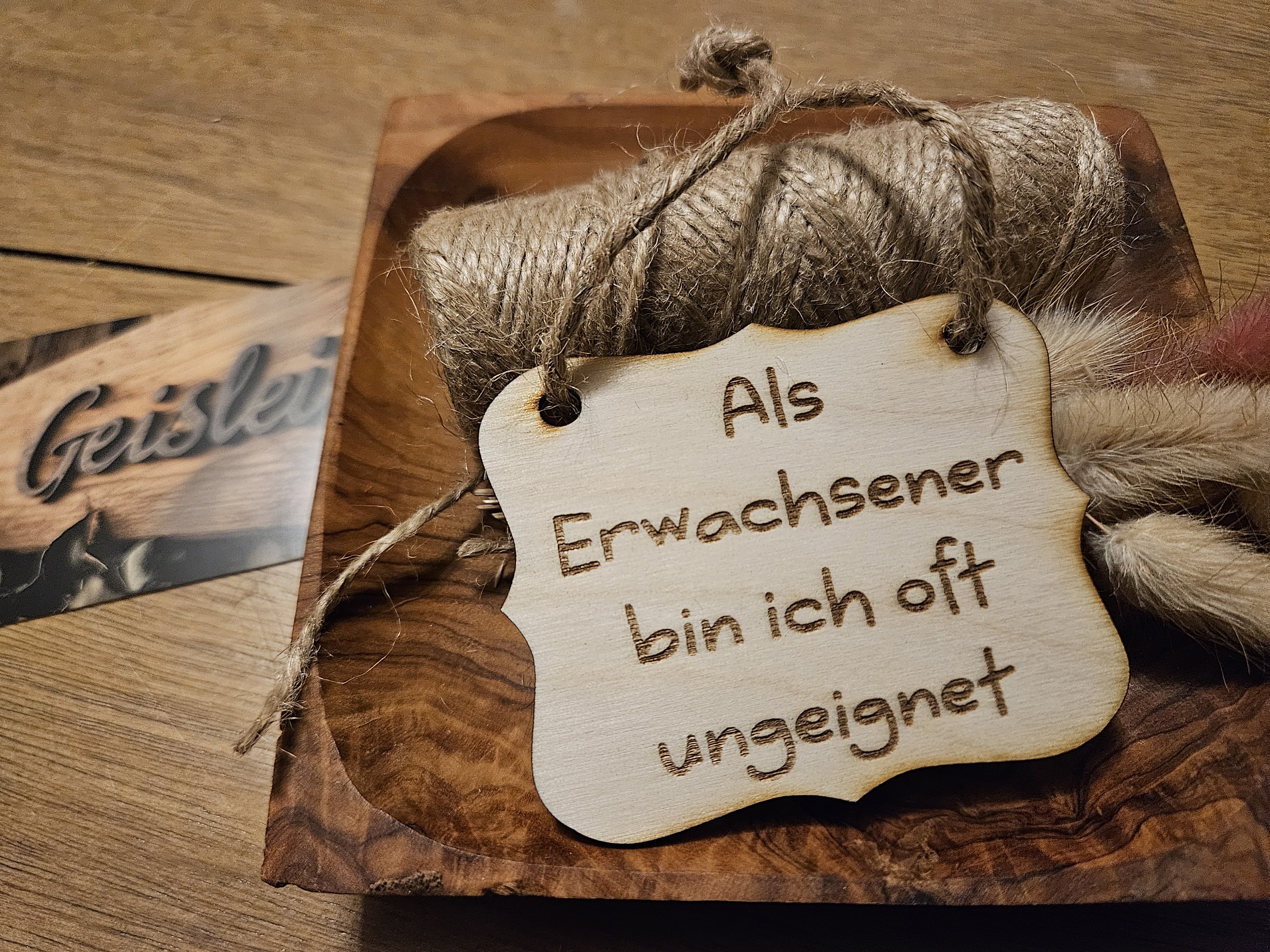 Spruchschildchen - Als Erwachsener bin ich oft ungeeignet