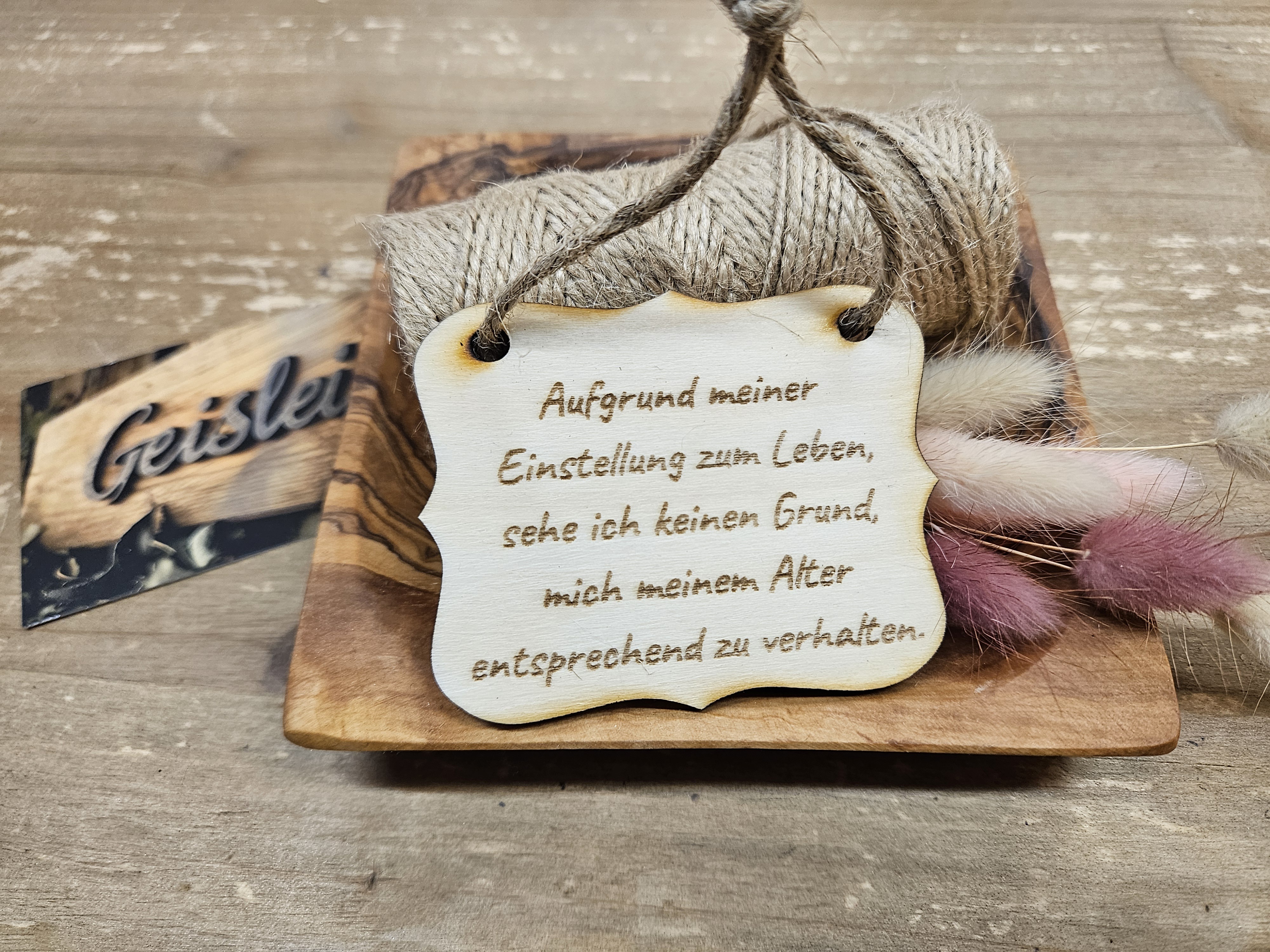 Spruchschildchen - Aufgrund meiner Einstellung zum Leben