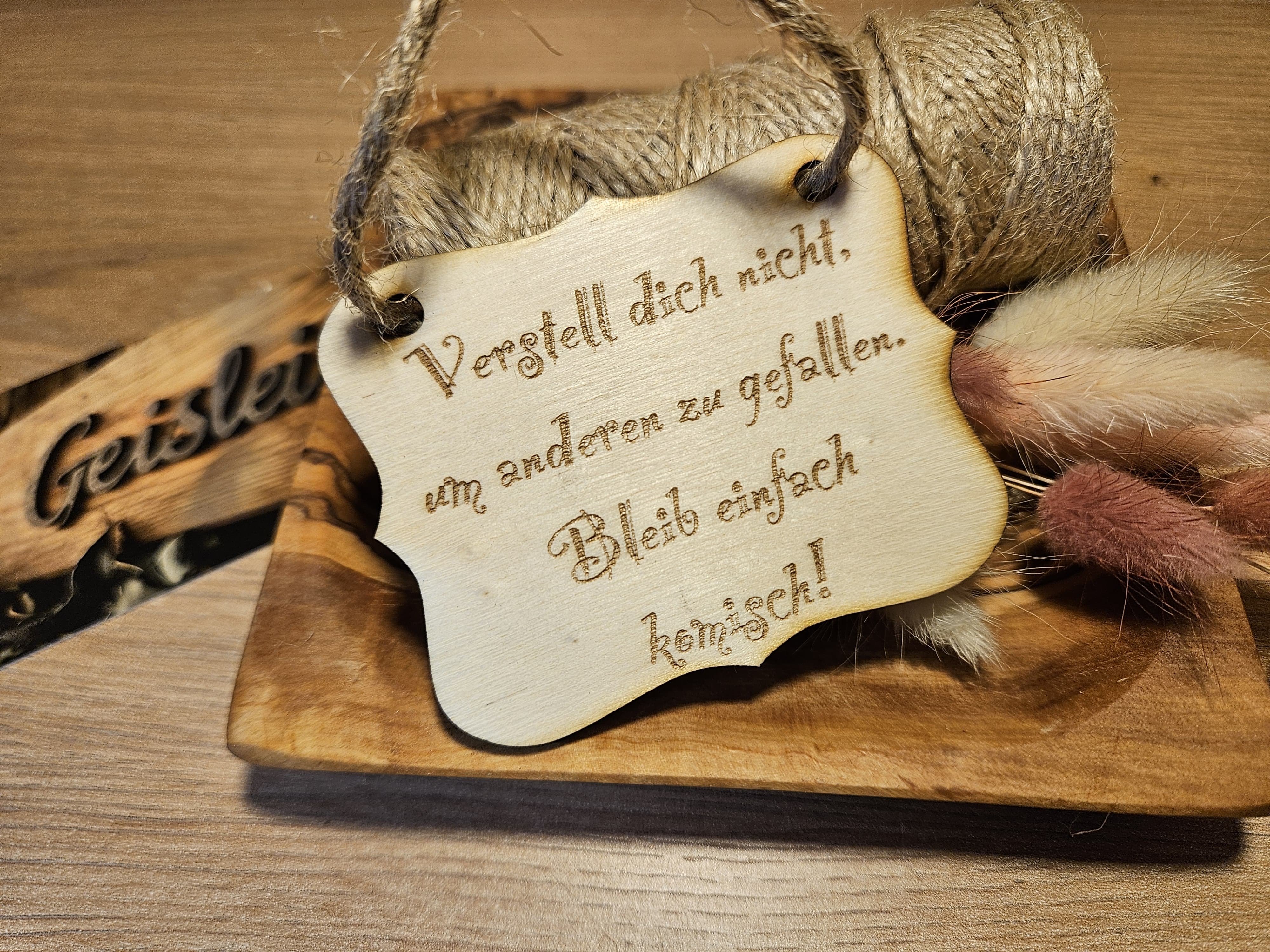 Spruchschildchen - Bleib einfach komisch