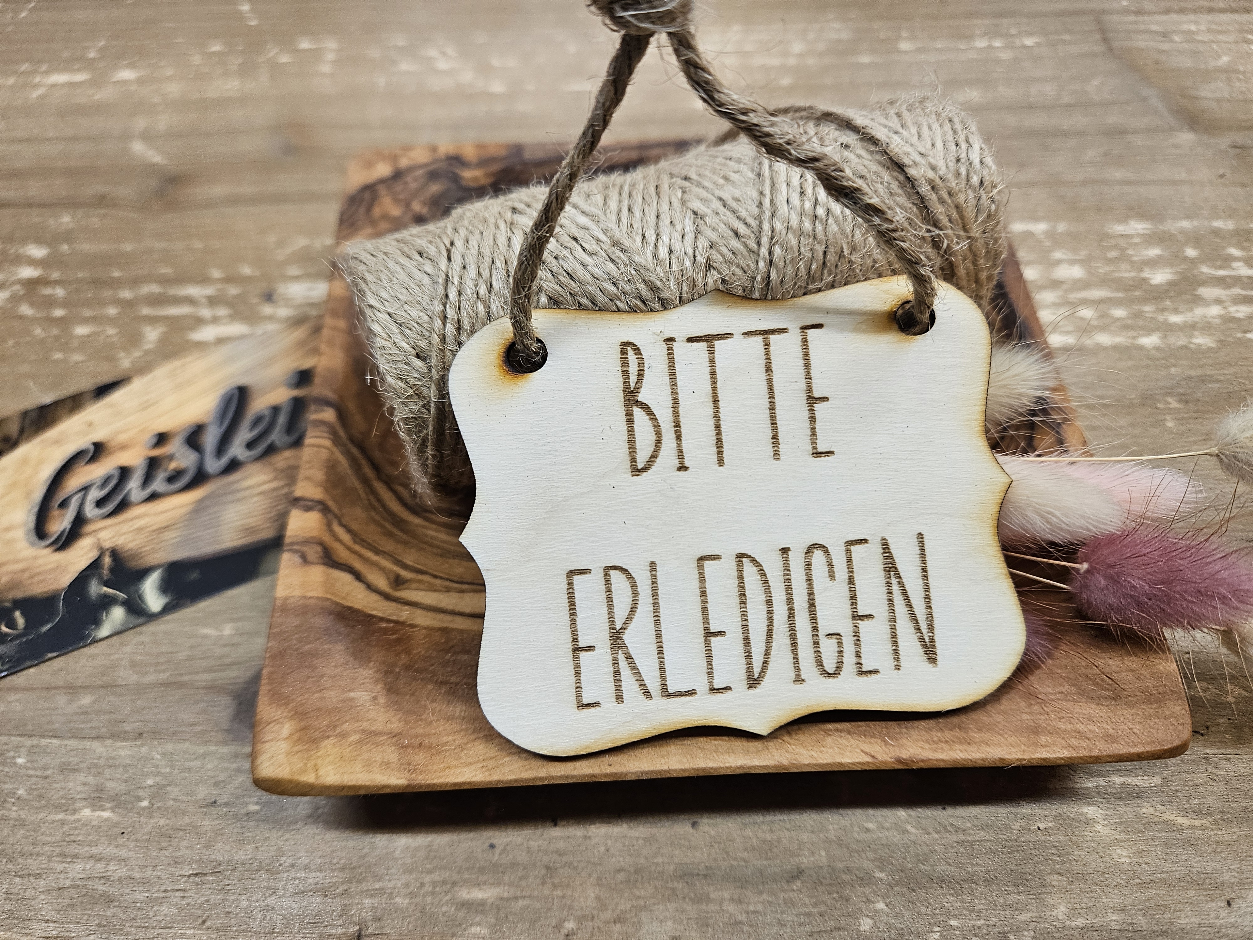 Spruchschildchen - Bitte erledigen