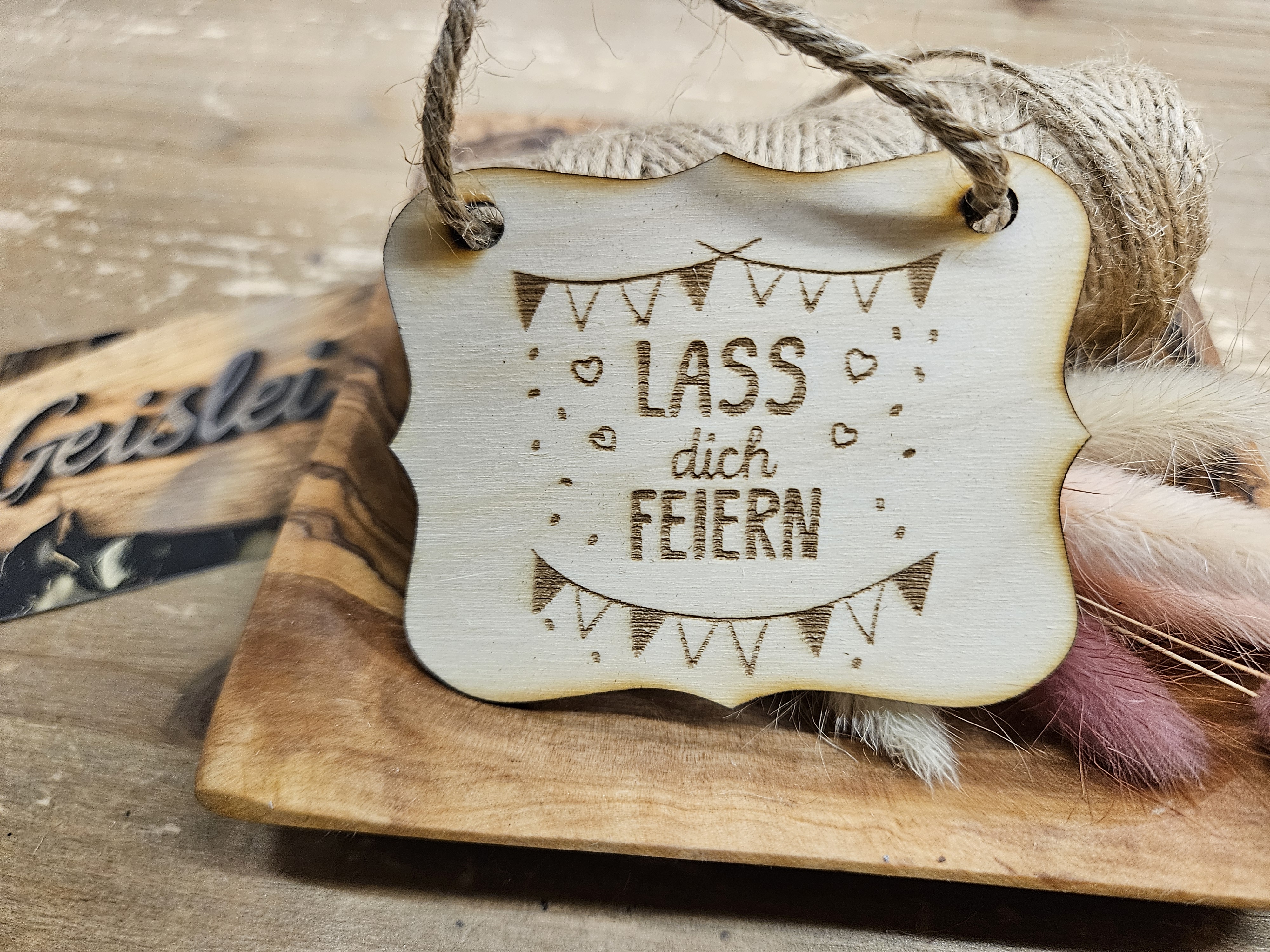 Spruchschildchen - Lass dich feiern